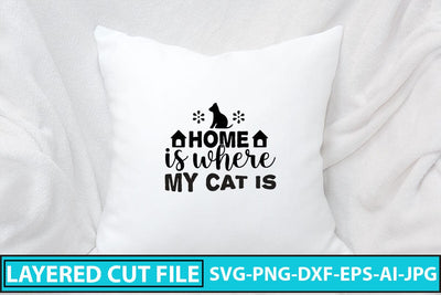 Home Is Where My Cat Is SVG Cut File SVG Syaman 