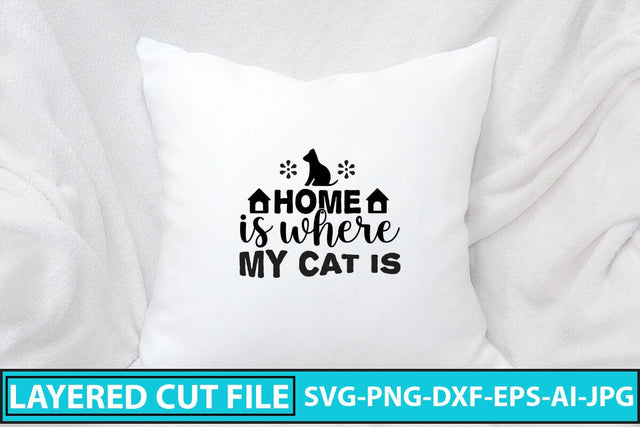 Home Is Where My Cat Is SVG Cut File SVG Syaman 