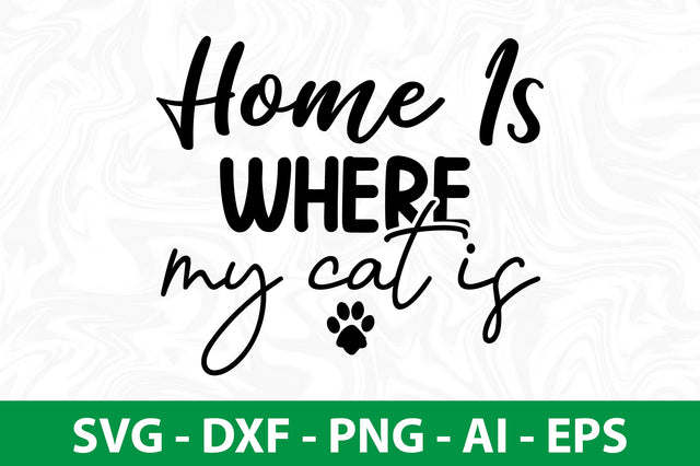 home is where my cat is SVG SVG nirmal108roy 