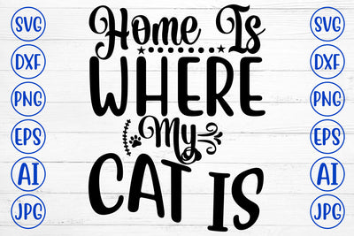 Home Is Where My Cat Is SVG SVG Syaman 