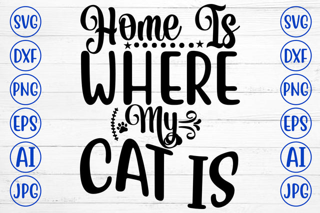 Home Is Where My Cat Is SVG SVG Syaman 