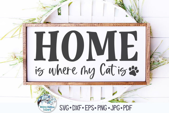 Home Is Where My Cat Is Svg SVG Wispy Willow Designs 
