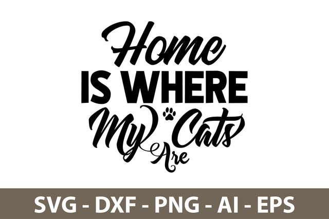 home Is Where My Cats Are svg SVG nirmal108roy 