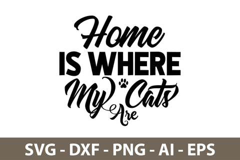 home Is Where My Cats Are svg SVG nirmal108roy 