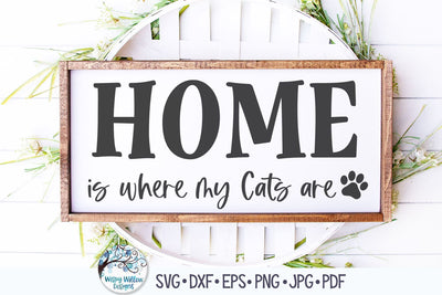 Home Is Where My Cats Are Svg SVG Wispy Willow Designs 