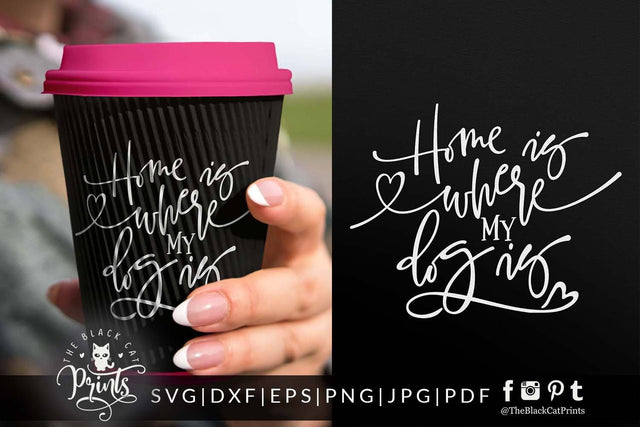 Home is where my Dog is cut file SVG TheBlackCatPrints 