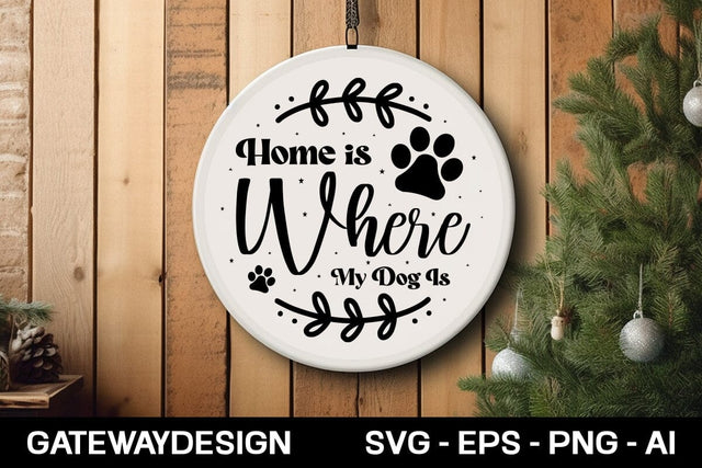 Home Is Where My Dog Is round sign design SVG designmaster24 