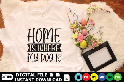 Home Is Where My Dog Is SVG Shahin alam 