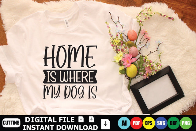 Home Is Where My Dog Is SVG Shahin alam 