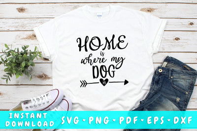 Home Is Where My Dog Is SVG SVG HappyDesignStudio 