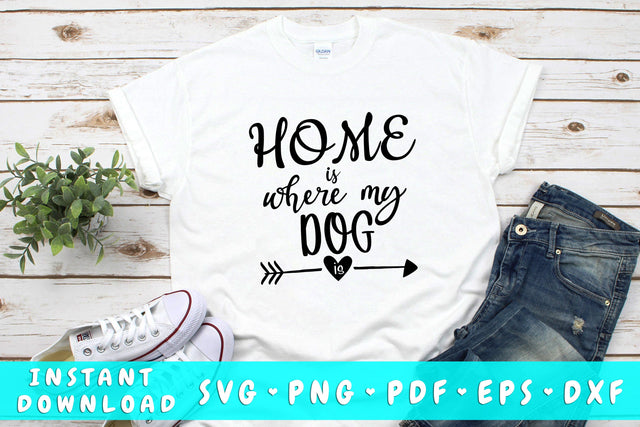 Home Is Where My Dog Is SVG SVG HappyDesignStudio 