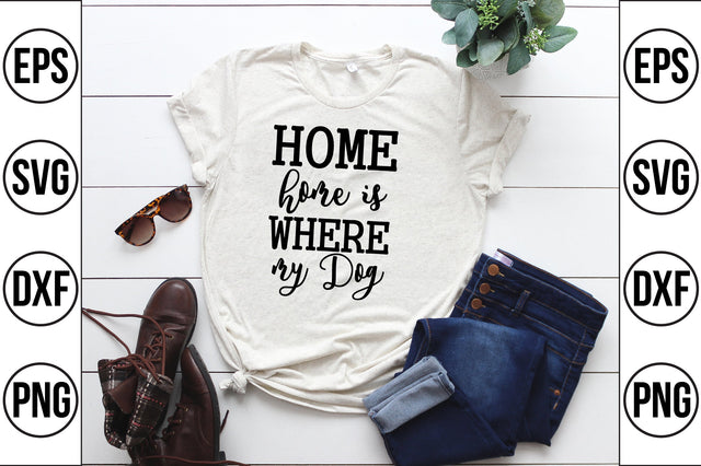 home is where my dog svg SVG shah alam 