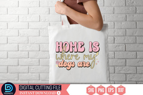 Home is where my dogs are SVG SVG DESIGNISTIC 