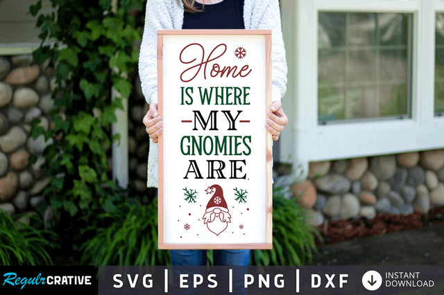 Home is where my gnomies SVG Design SVG Regulrcrative 