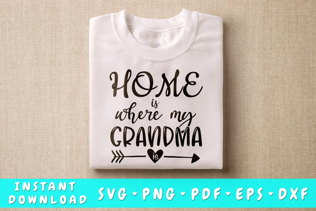 Home Is Where My Grandma Is SVG SVG HappyDesignStudio 
