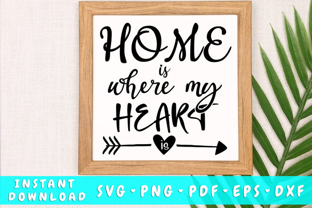 Home Is Where My Heart Is SVG SVG HappyDesignStudio 