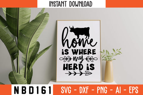 home is where my herd is Svg Design SVG Nbd161 
