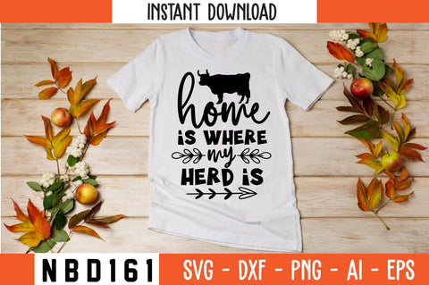 home is where my herd is Svg Design SVG Nbd161 
