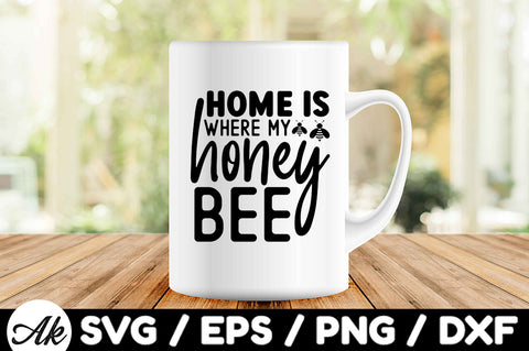 Home is where my honey bee svg SVG akazaddesign 