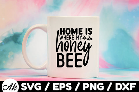 Home is where my honey bee svg SVG akazaddesign 