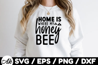 Home is where my honey bee svg SVG akazaddesign 