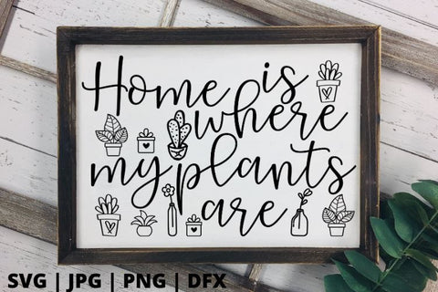 Home is where my plants are SVG Good Morning Chaos 