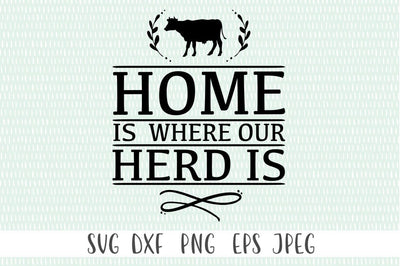 Home Is Where Our Herd Is - Farmhouse Decor SVG SVG Simply Cutz 