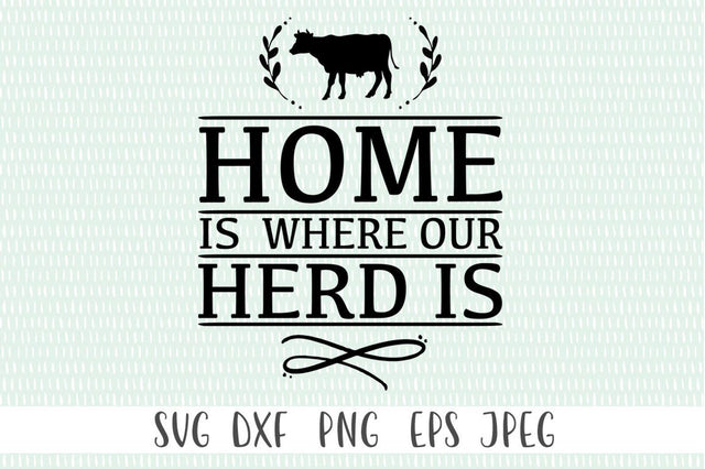 Home Is Where Our Herd Is - Farmhouse Decor SVG SVG Simply Cutz 