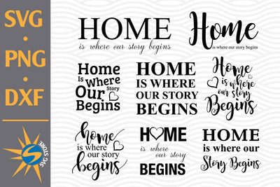 Home Is Where Our Story Begin SVG, PNG, DXF Digital Files Include SVG SVGStoreShop 