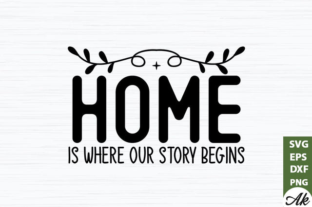 Home is where our story begins SVG SVG akazaddesign 