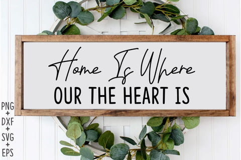 Home Is Where Our The Heart is SVG Rupkotha 