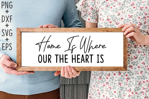Home Is Where Our The Heart is SVG Rupkotha 