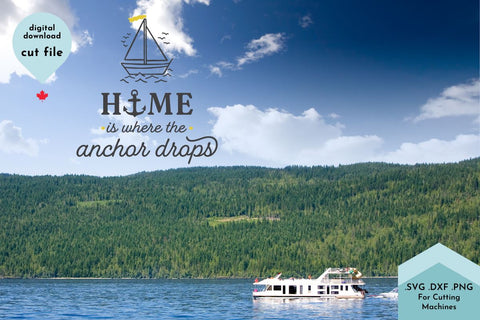 Home is Where The Anchor Drops Lake House Cut File SVG Lettershapes 