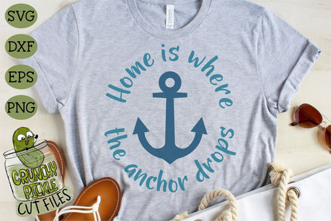 Home is Where the Anchor Drops SVG Cut File SVG Crunchy Pickle 