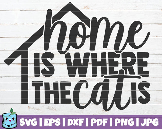 Home Is Where The Cat Is SVG MintyMarshmallows 