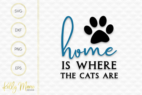 Home Is Where The Cats Are SVG Cut File Kelly Maree Design 