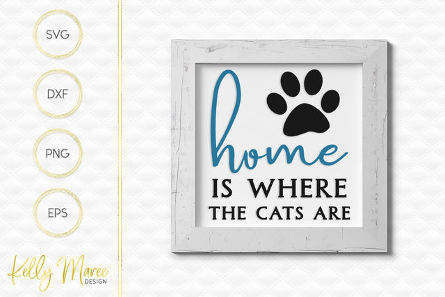 Home Is Where The Cats Are SVG Cut File Kelly Maree Design 