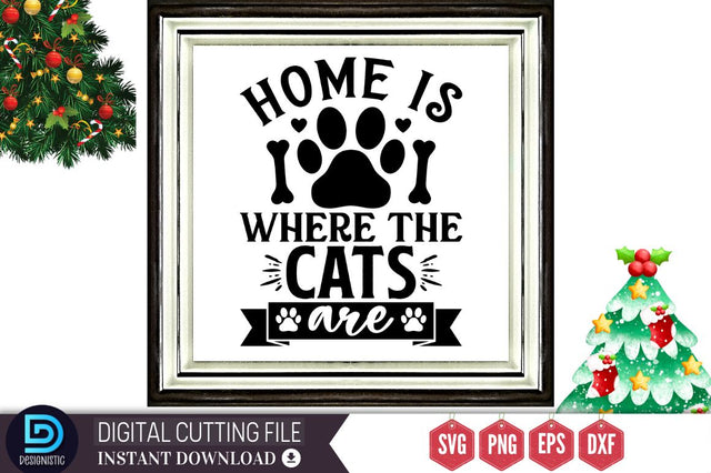 Home is where the cats are SVG, Home is where the cats are SVG DESIGNISTIC 
