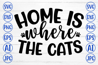 HOME IS WHERE THE CATS SVG SVG Syaman 
