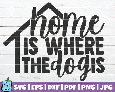 Home Is Where The Dog Is SVG MintyMarshmallows 
