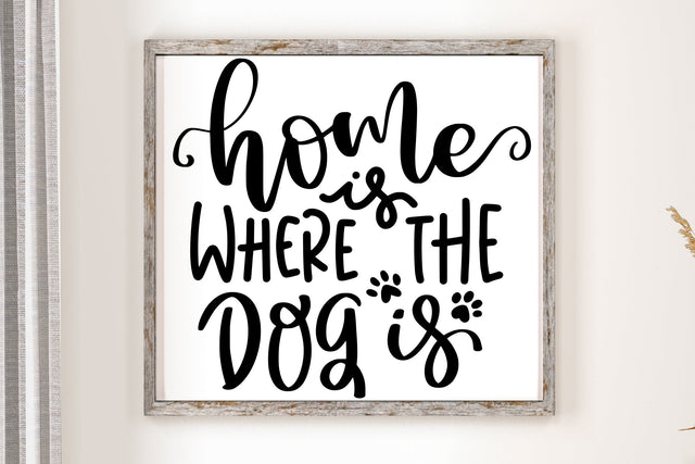 Home Is Where The Dog Is SVG SVG dapiyupi store 