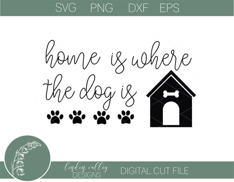 Home Is Where The Dog Is SVG SVG Linden Valley Designs 