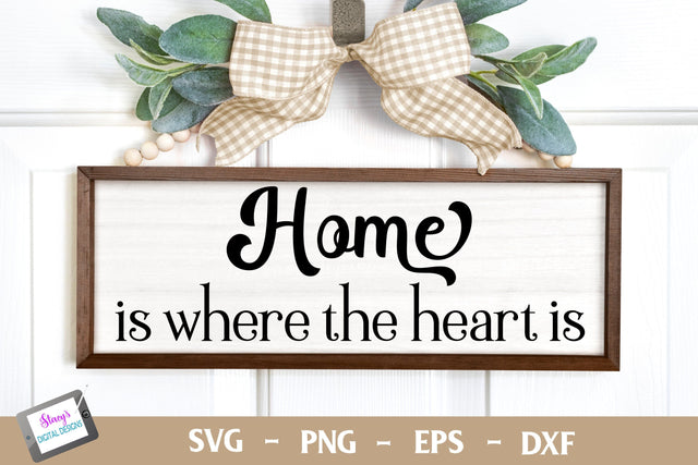Home is Where the Heart is | Farmhouse Sign SVG Stacy's Digital Designs 