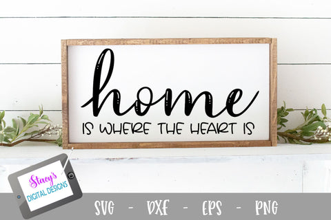 Home is where the heart is - Home Sign SVG File SVG Stacy's Digital Designs 