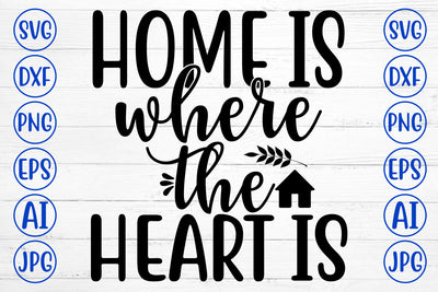 Home Is Where The Heart Is SVG Cut File SVG Syaman 