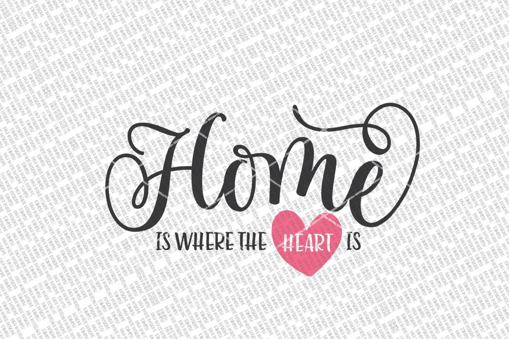 Home Is Where The Heart Is SVG | Farmhouse Sign | DXF and more - So Fontsy