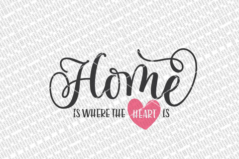Home Is Where The Heart Is SVG | Farmhouse Sign | DXF and more SVG Diva Watts Designs 