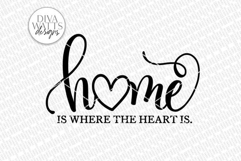 Home Is Where The Heart Is SVG | Farmhouse Sign SVG Diva Watts Designs 