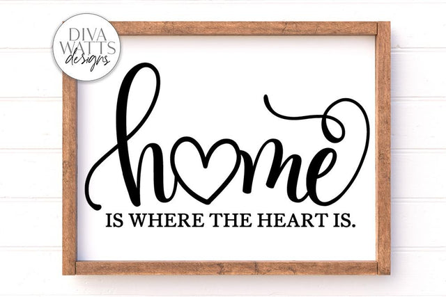 Home Is Where The Heart Is SVG | Farmhouse Sign SVG Diva Watts Designs 