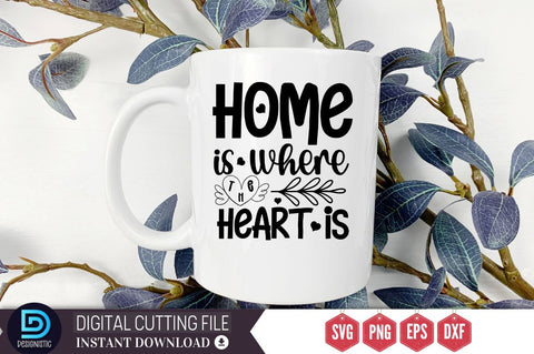 Home is where the heart is SVG SVG DESIGNISTIC 